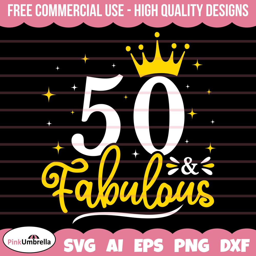 50th Birthday SVG, 50 and Fabulous SVG, Birthday Queen SVG, Its My Birthday Svg, Crown Png, Birthday Svg, Birthday Gift Svg, 50 Years Svg.jpg