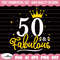 50th Birthday SVG, 50 and Fabulous SVG, Birthday Queen SVG, Its My Birthday Svg, Crown Png, Birthday Svg, Birthday Gift Svg, 50 Years Svg.jpg