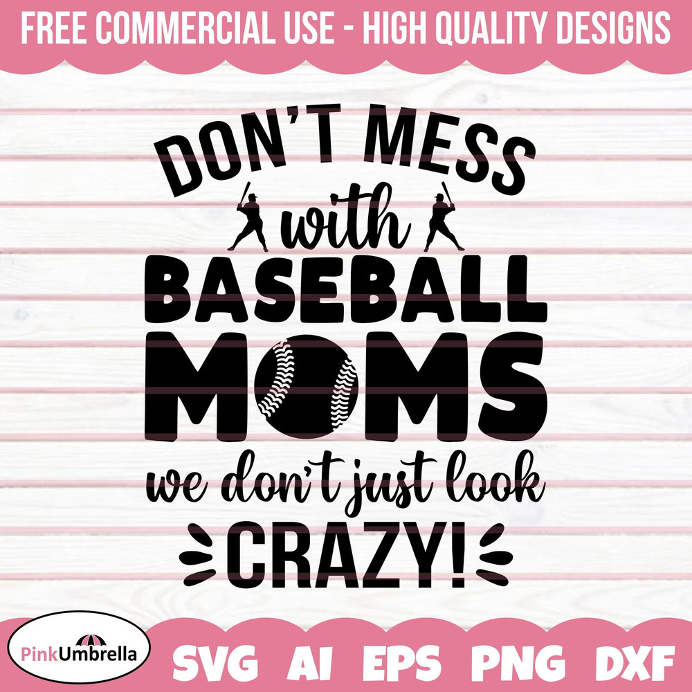 Baseball Mom svg, Don't Mess with Baseball Moms, Baseball svg, Baseball clipart, Baseball life svg, Baseball Mom, Game day svg.jpg