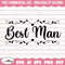 Best Man Svg, Husband and Wife svg, Bride and Groom SVG, Wedding svg, Groom SVG, Hubby Svg, Engaged Svg, Wedding sign svg, wedding svg files.jpg