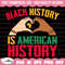 Black History Svg, Black History Is American History Svg, African American Svg, Black History Month, Black History Png, Black Culture Svg.jpg