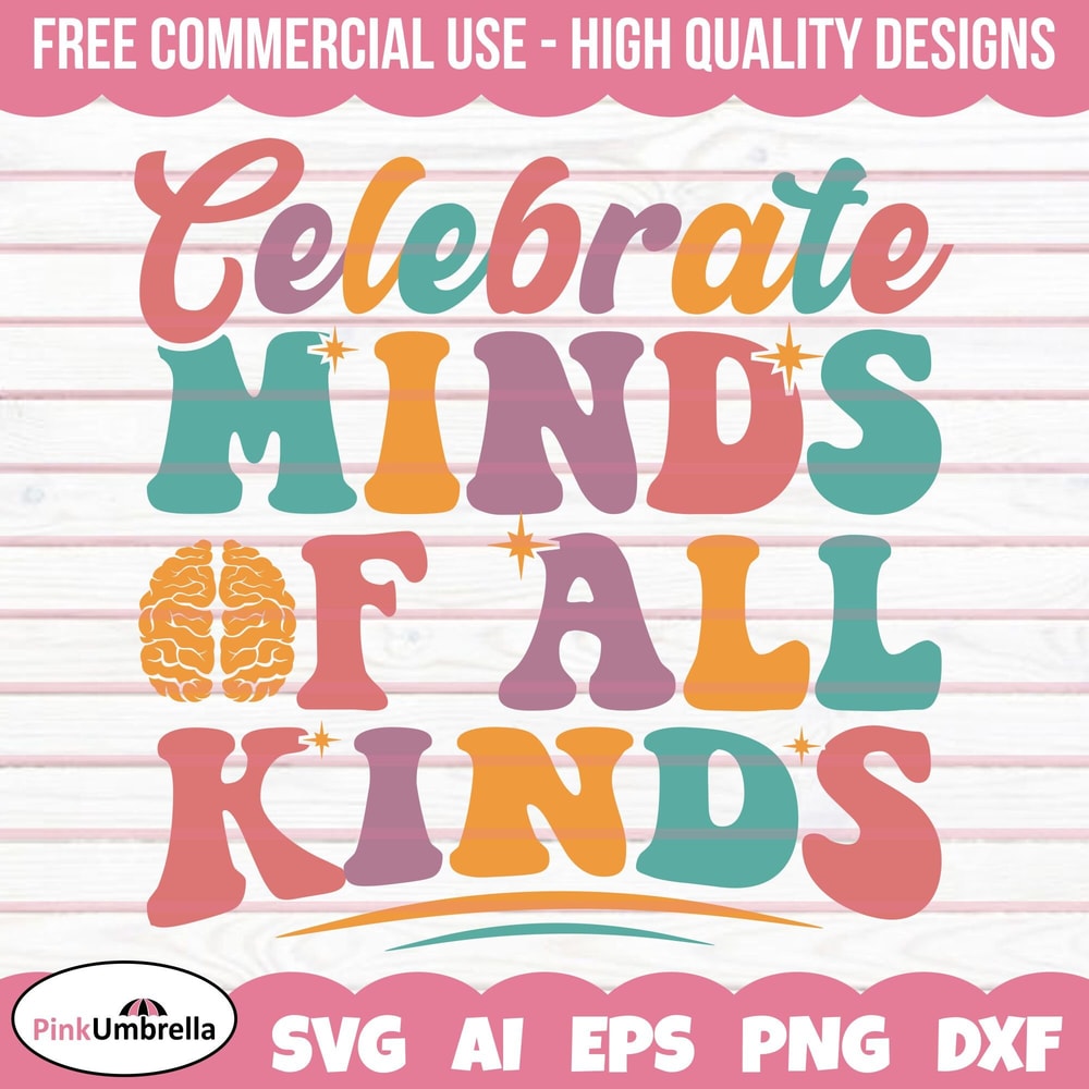 Celebrate Minds of All Kinds Svg, Neurodiversity Svg, Autism Svg, Autism Awareness Svg, Autism Mom Svg, Autism Puzzle Svg, Puzzle Piece Svg.jpg