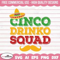 cinco de drinko squad svg, cinco de mayo svg, sombrero svg, margarita svg, mexican hat shirt, mexican holiday svg, fiest