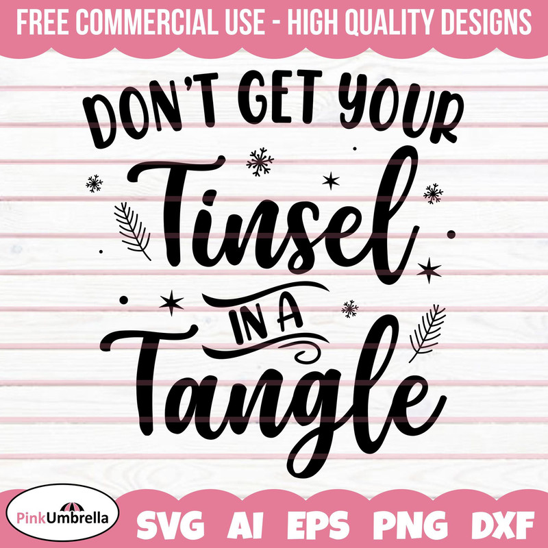 Don't Get Your Tinsel in a Tangle Svg, Funny Christmas Svg, Christmas Svg, Merry Christmas Svg, Holiday Svg, Christmas shirt Svg, Santa Svg.jpg