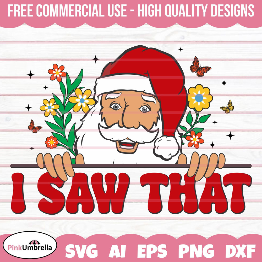 Floral Christmas Svg, Christmas Santa Svg, Daisy Christmas Svg, Pink Christmas Svg, Funny Christmas Svg, Santa Claus Svg, Saw That Funny Svg.jpg
