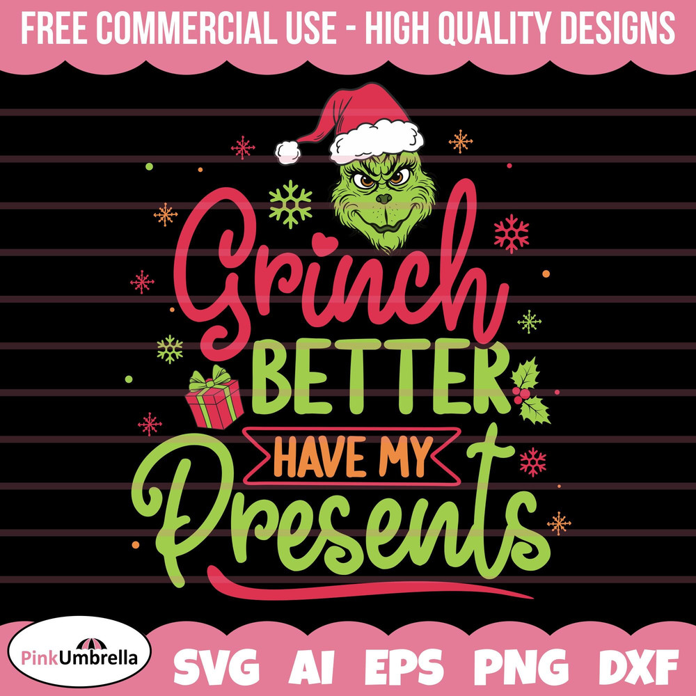 Grinch Better Have My Presents SVG, Grinch Svg, Christmas Svg, Grinch Png, Grinch, Grinch Face Svg, Merry Grinchmas Svg, Grinch Christmas.jpg