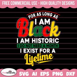 i am black history lifetime svg, black history svg, african american svg, black history month, melanin svg, black histor