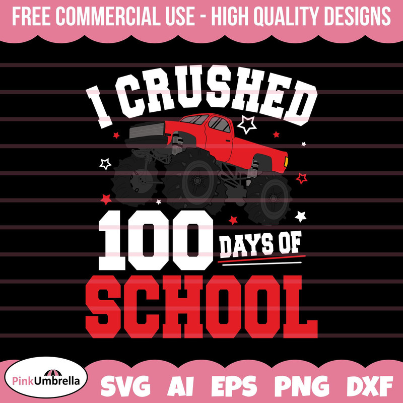 I Crushed 100 Days of School SVG, 100 Days of School SVG, 100th Day of School svg, 100 day svg, Monster Truck svg, Teacher svg, School svg.jpg