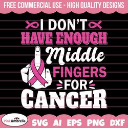i dont have enough middle finger for breast cancer svg, breast cancer png, breast cancer awareness, pink ribbon png, can