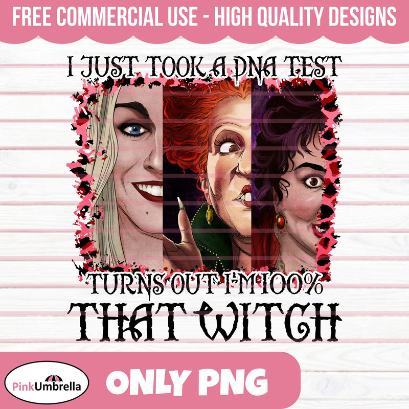 I Just Took a Dna Test Turns out I'm 100 That Witch Png, Hocus Pocus, That Witch, Hocus Pocus, Sanderson Sisters png, Halloween Png.jpg