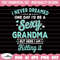 I Never Dreamed Sexy Grandma Svg, Grandmother SVG, Best Grandma svg, Grandma svg, Mother's Day svg, Grandma shirt Svg, Grandma To Be Svg.jpg