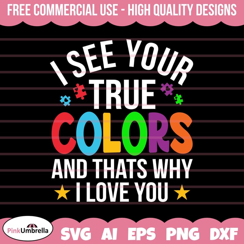 I See Your True Colors SVG, Autism svg, embrace differences, Autism Awareness Svg, Autism Mom Svg, Be Kind Svg, Puzzle awareness cut file.jpg