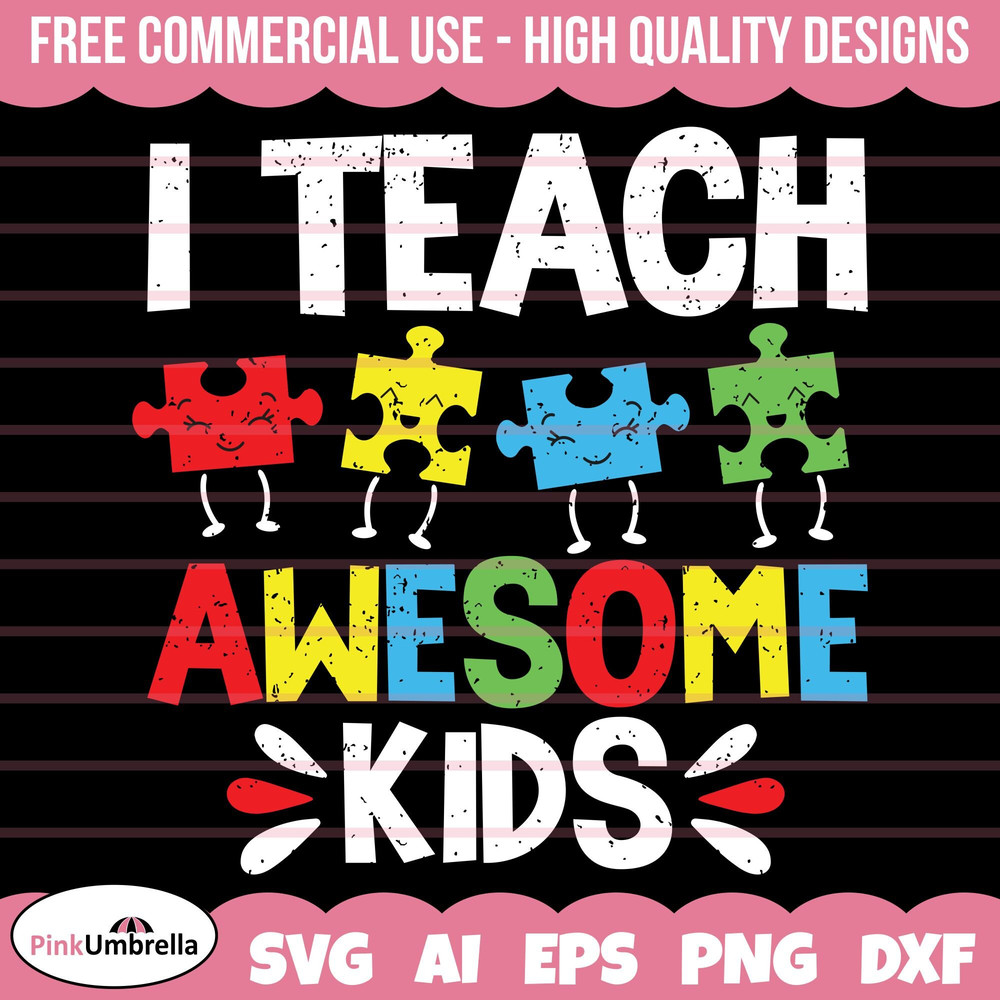 I Teach Awesome Kids Svg, Autism Teacher Svg, Autism Svg, Autism Awareness Svg, Autism Mom Svg, Autism Puzzle Svg, Puzzle Piece Svg.jpg