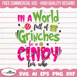 in a world full of grinches be a cindy lou who svg, grinch svg, christmas svg, grinch png, grinch, grinch face svg, merr