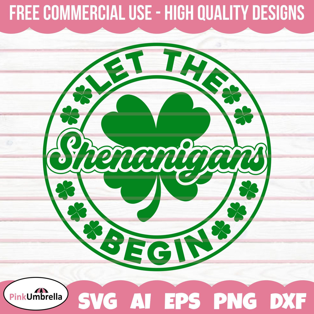 Let The Shenanigans Begin Svg, St. Patrick's Day Svg, Clover Svg, Irish Svg, Leprechaun Svg, Shamrock Svg, Lucky Svg, 4 Leaf Clover.jpg