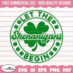 let the shenanigans begin svg, st. patricks day svg, clover svg, irish svg, leprechaun svg, shamrock svg, lucky svg, 4 l