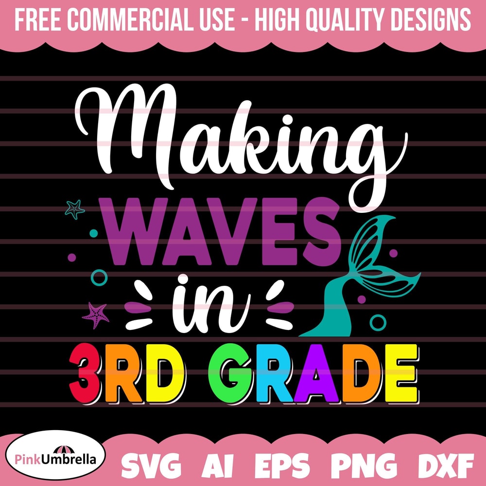 Making Waves in 3rd Grade Svg, Girl Mermaid Svg, Mermaid Svg, 3rd Grade Svg, Back to School Svg, First Day of School, Svg File for Cricut.jpg