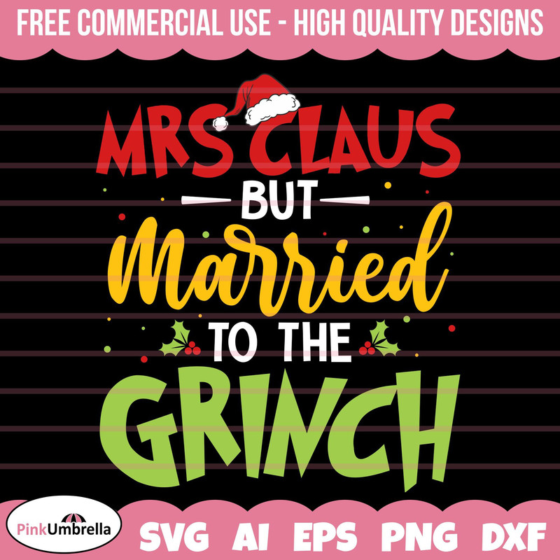 Mrs. Claus But Married To The Grinc SVG, Married Christmas SVG, Girnc Claus Mr and Mrs Claus, Merry Grincc Mas, Christmas Svg, Christmas png.jpg