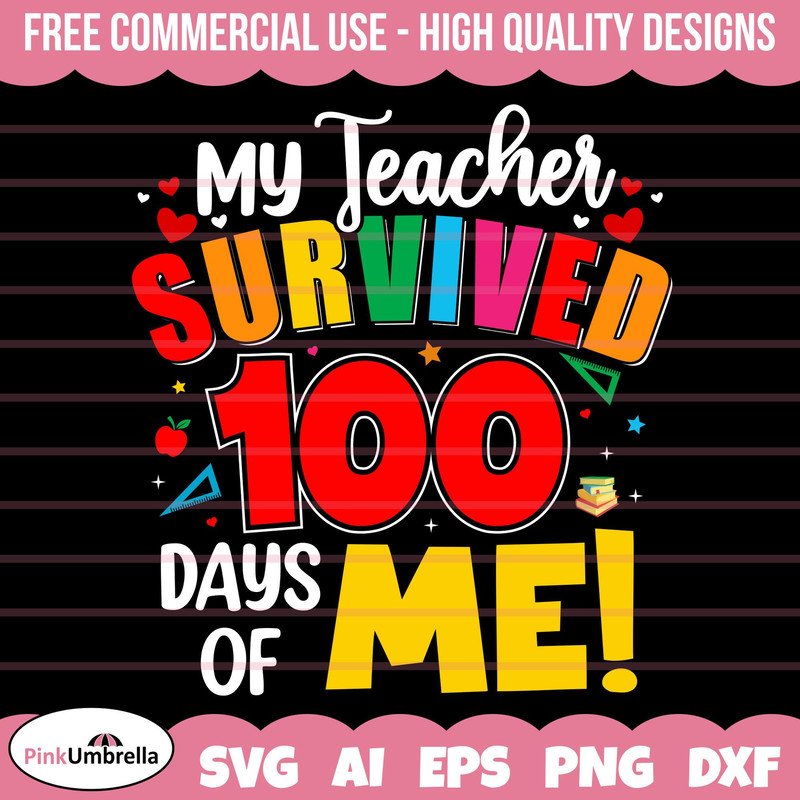 My Teacher Survived 100 Days of me Svg, 100 days of school svg, 100 days svg, 100th day of school, School svg, Teacher svg, 100 Days Png,svg.jpg
