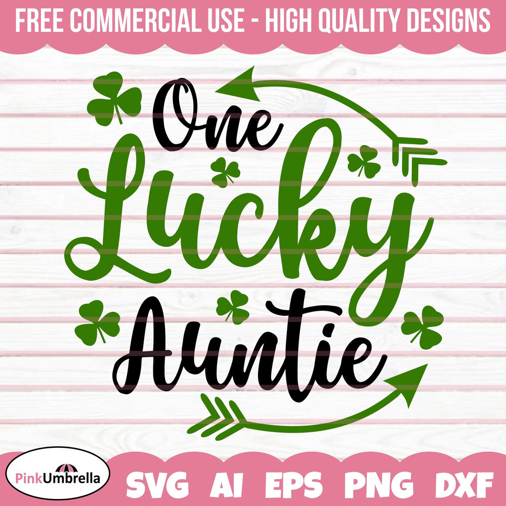 One Lucky Auntie Svg, St. Patrick's Day Svg, Clover Svg, Irish Svg, Leprechaun Svg, Shamrock Svg, Lucky Svg, 4 Leaf Clover, Paddy's Day Svg.jpg