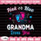 Pink or Blue Grandma Loves You Svg, Gender Reveal Svg, pregnancy svg, Grandmother SVG, Best Grandma svg, Grandma svg, Mother's Day svg.jpg