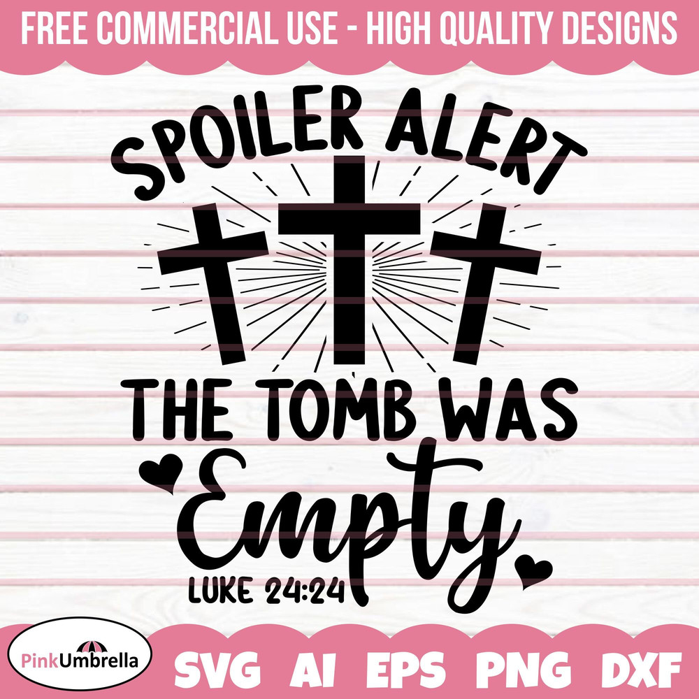 Spoiler Alert Tomb Was Empty svg, Easter Svg, Easter Egg Svg, Easter Png, Easter Shirt Svg, Christian Easter Svg, Easter Svg Files.jpg