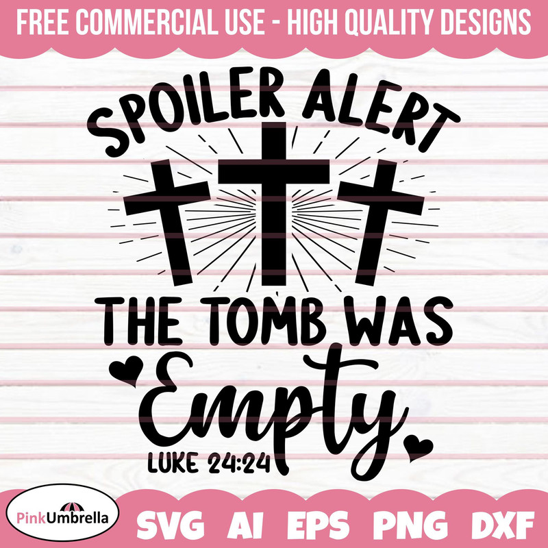Spoiler Alert Tomb Was Empty svg, Easter Svg, Easter Egg Svg, Easter Png, Easter Shirt Svg, Christian Easter Svg, Easter Svg Files.jpg