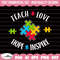 Teach Love Hope Inspire Svg, Puzzle Piece Svg, Autism Svg, svg Files for Cricut, Autism Ribbon Svg, Autism Awareness Svg, Autism Quote Svg.jpg
