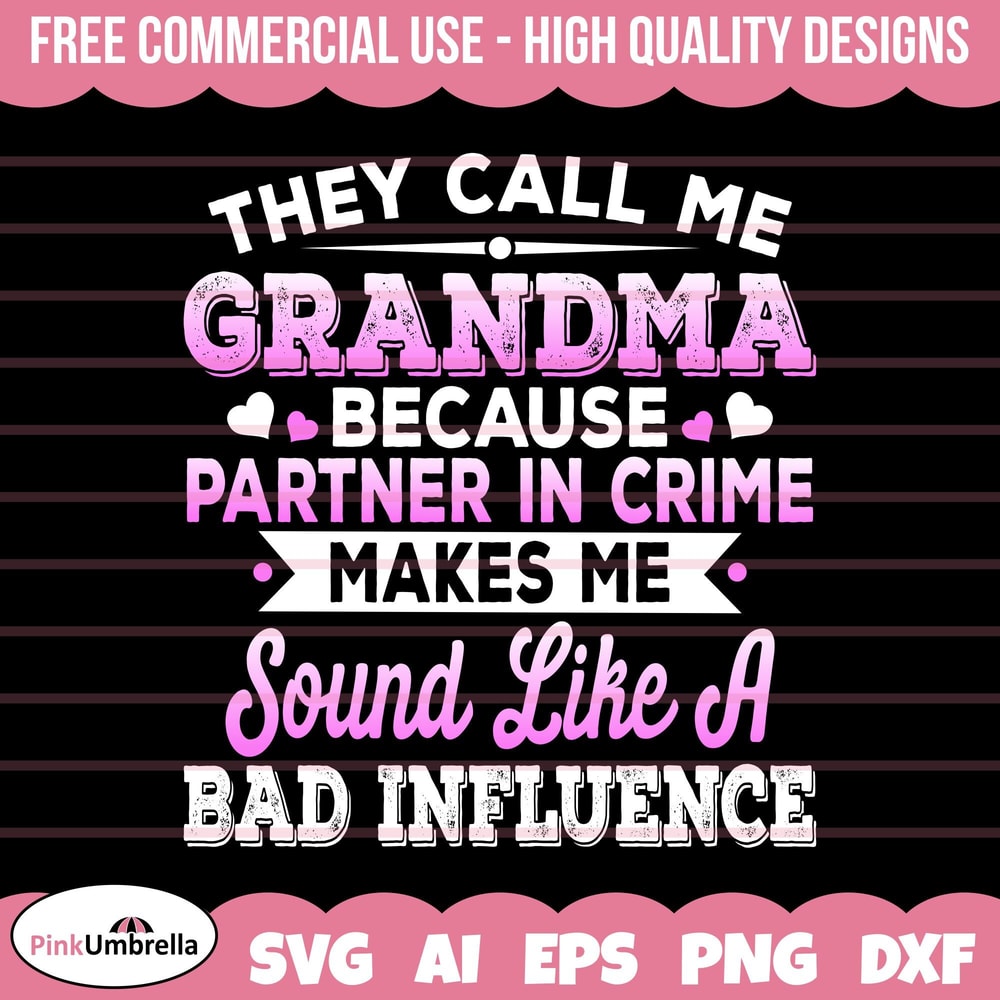 They Call Me Grandma Because Partner In Crime Sound Like A Bad Influence Svg, Grandmother SVG, Best Grandma svg, Grandma svg.jpg