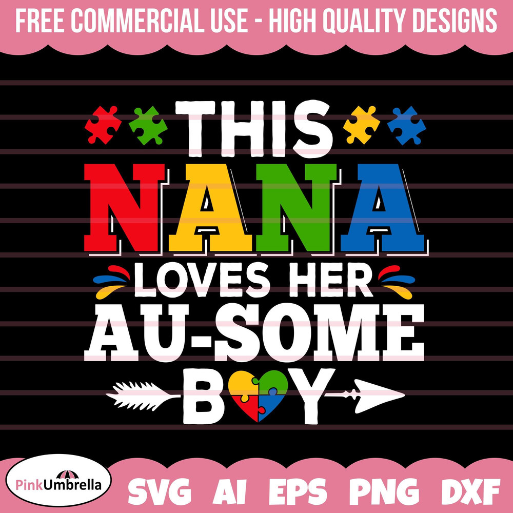 This Nana Loves Her Au-some boy, Autism Svg, Autism Ribbon Svg, Cricut File, autism Awareness svg, Au-Some Svg, Autism Acceptance.jpg