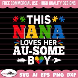 this nana loves her au-some boy, autism svg, autism ribbon svg, cricut file, autism awareness svg, au-some svg, autism a