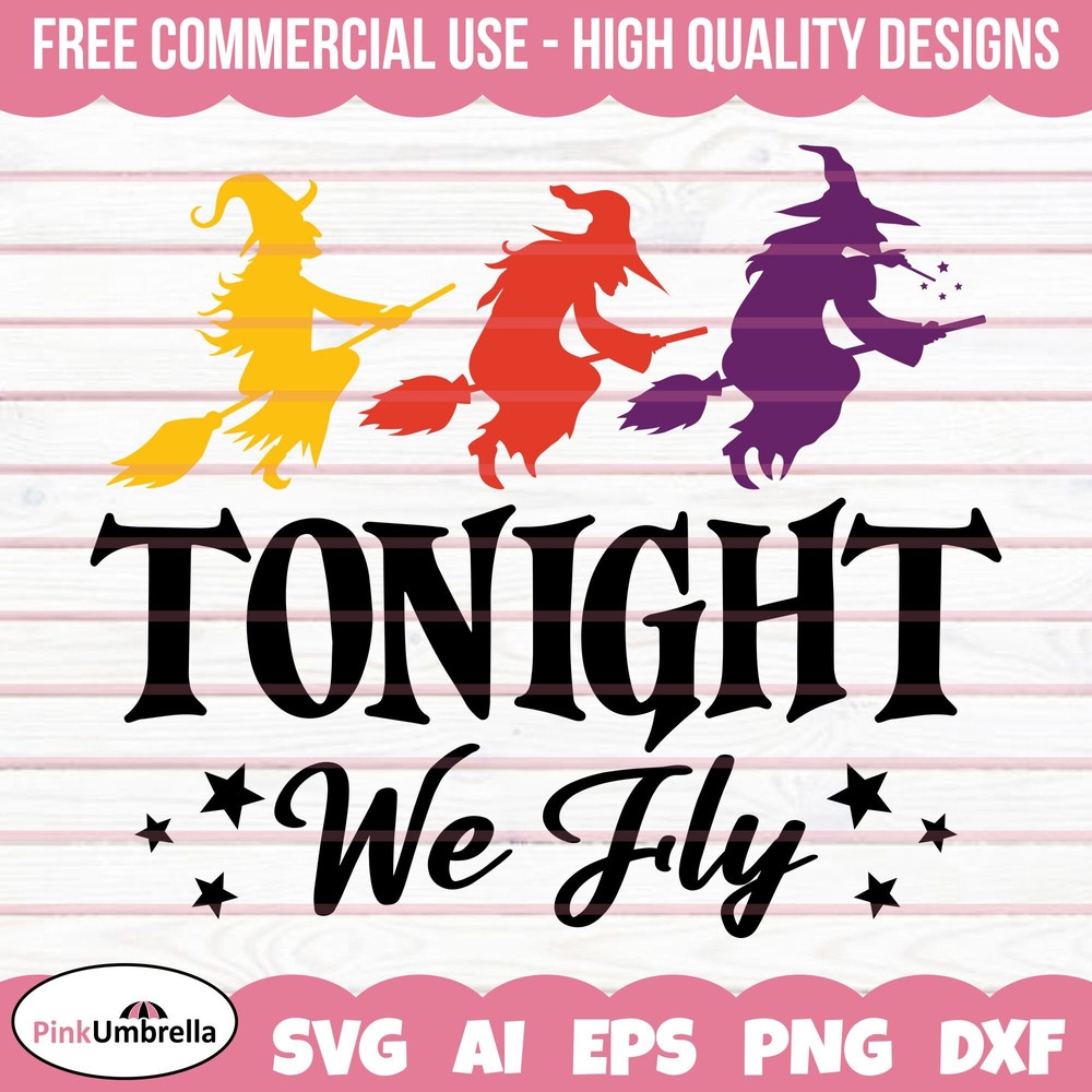 Tonight We Fly Svg, Hocus Pocus Svg, Halloween Svg, Witch svg, Sanderson svg, Hocus pocus png, Zero Amucks Given Svg, Sanderson sister svg.jpg