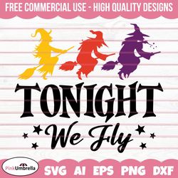 tonight we fly svg, hocus pocus svg, halloween svg, witch svg, sanderson svg, hocus pocus png, zero amucks given svg, sa