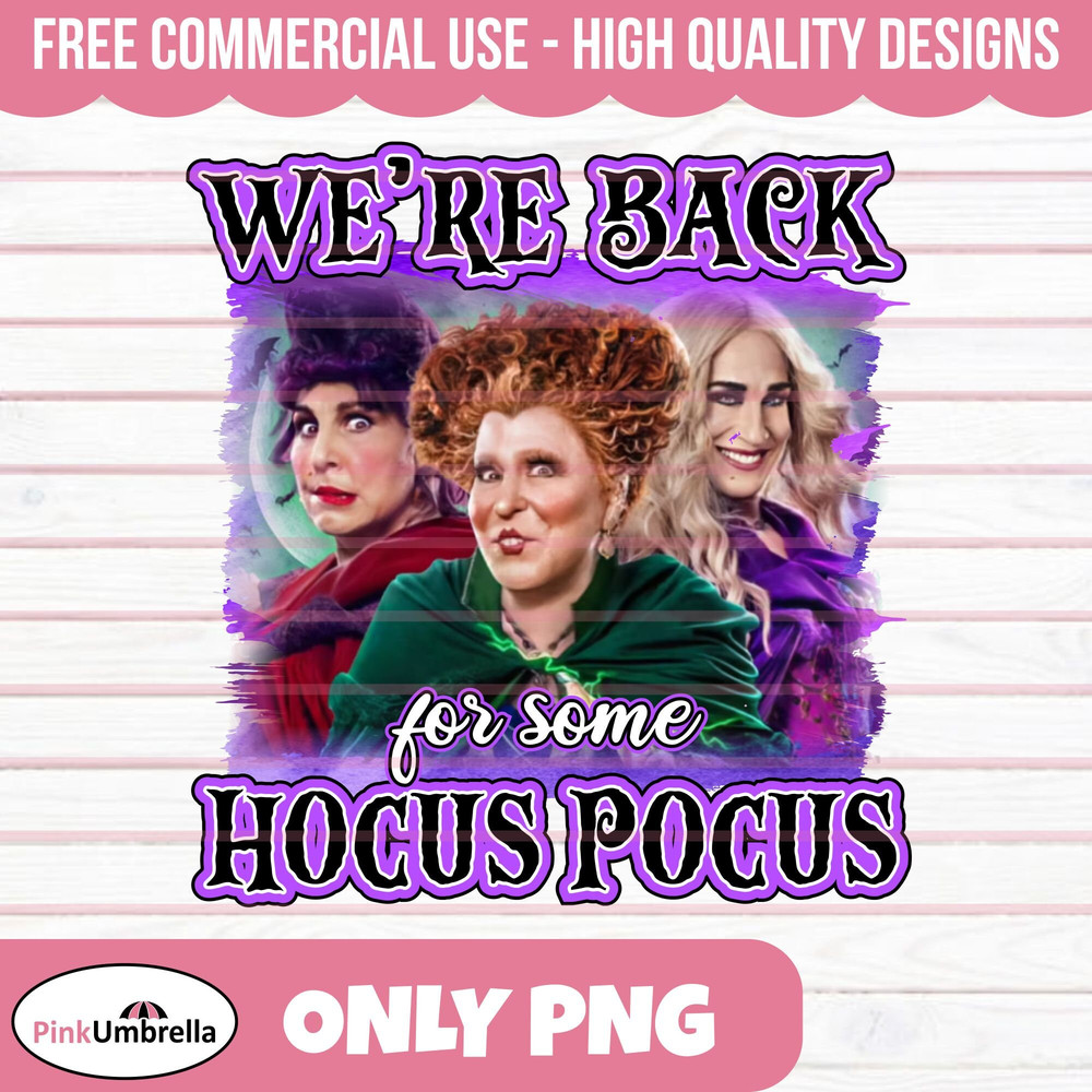 We're Back For Some Hocus Pocus Png, Hocus Pocus Png, Sandersons Sisters Png, Halloween Png, Witches Png, Hocus Pocus, Sanderson Png.jpg