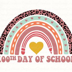 100 days of school rainbow svg, 100th day of school celebration, gift for student, 100 days svg, teacher school, school