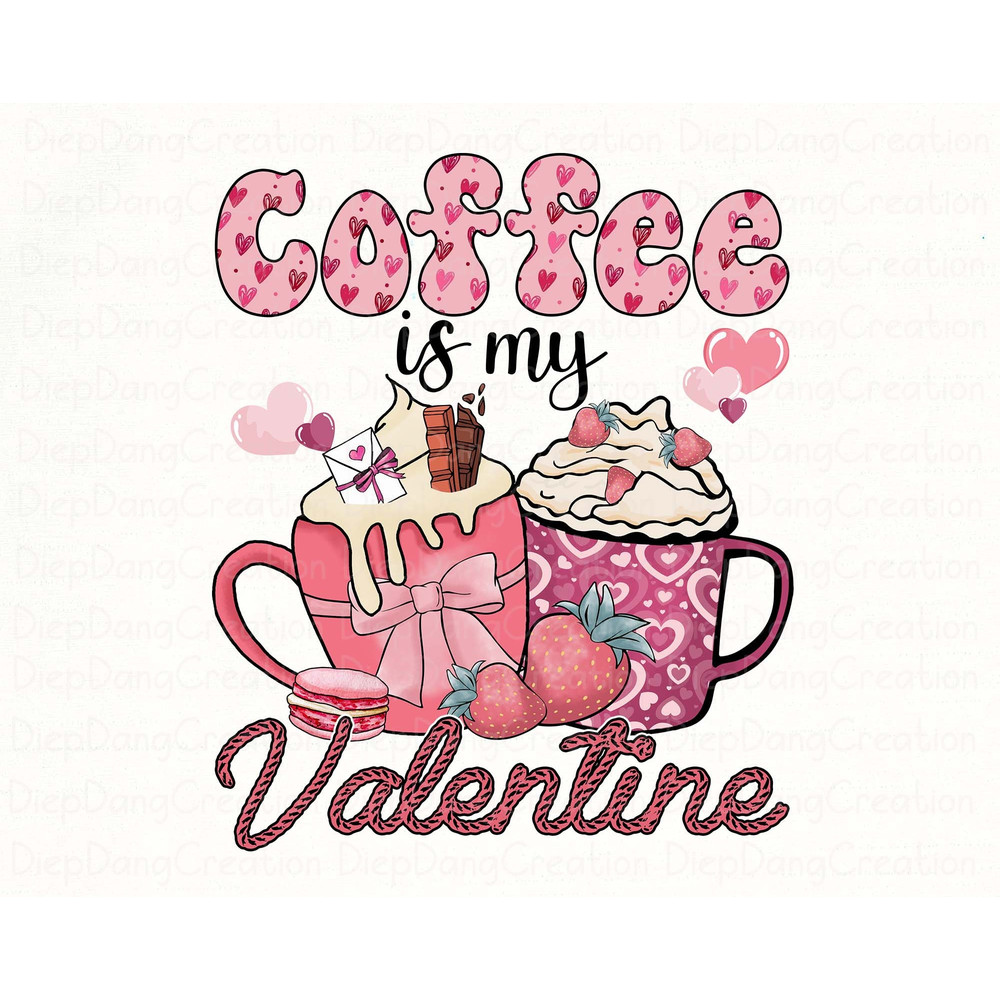 Coffee Is My Valentine Png, Valentine Drinks Png, XOXO Png, Valentine's Day Png, Latte Drink, Valentine Love, Coffee Lover, Valentine Png.jpg