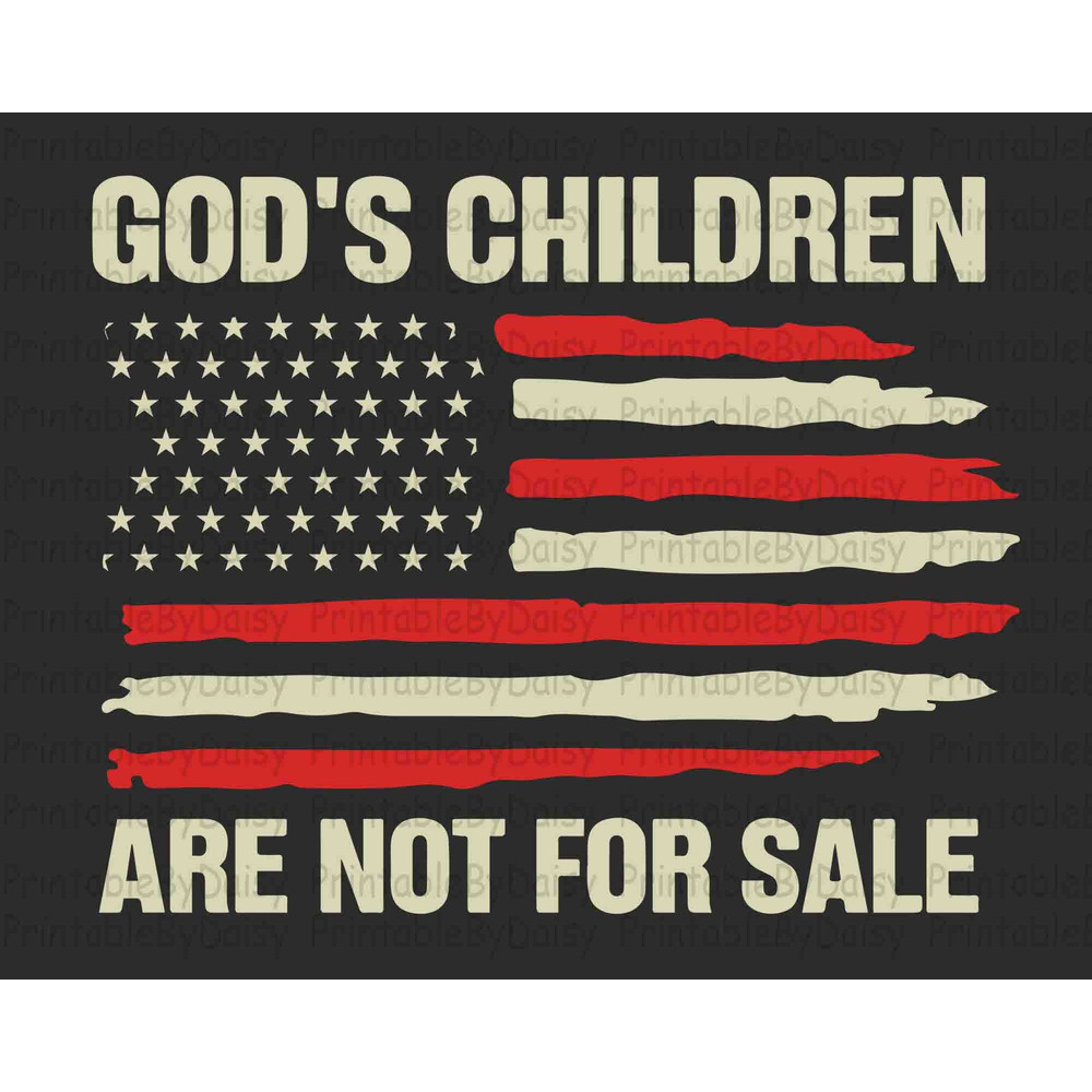 God's Children Are Not For Sale SVG, Funny Quote God's Children Svg, Patriotic Flag Svg, Independence Day Svg, The Sounds of Freedom Svg.jpg