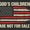 God's Children Are Not For Sale SVG, Funny Quote God's Children Svg, Patriotic Flag Svg, Independence Day Svg, The Sounds of Freedom Svg.jpg