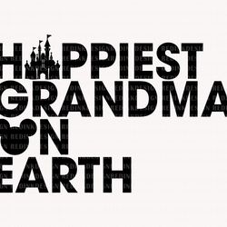 happiest grandma on earth svg, magical and fabulous svg, family trip, magical castle svg, magical kingdom svg, family sh