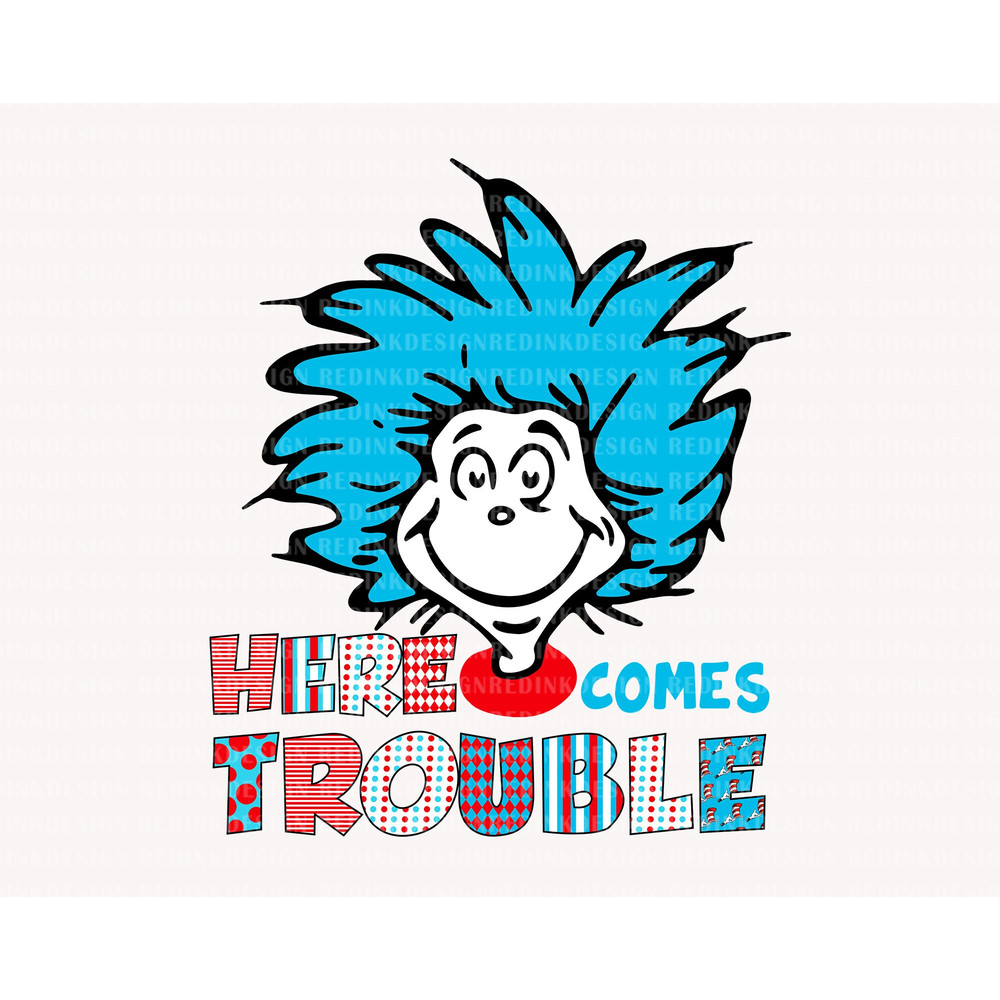 Here Comes Trouble Svg, Mr Thing Svg, Dedicated Teacher, Cat In The Hat Svg, Reading Lovers Svg, Read Across America, Teacher Gift Svg Png.jpg