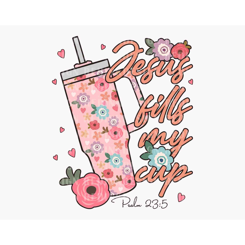 Jesus Fills My Cup SVG, Happy Valentine's Day Svg, Valentine's Day Png, Jesus Valentines Svg, Valentine's Bible Verse Svg, Digital Download.jpg