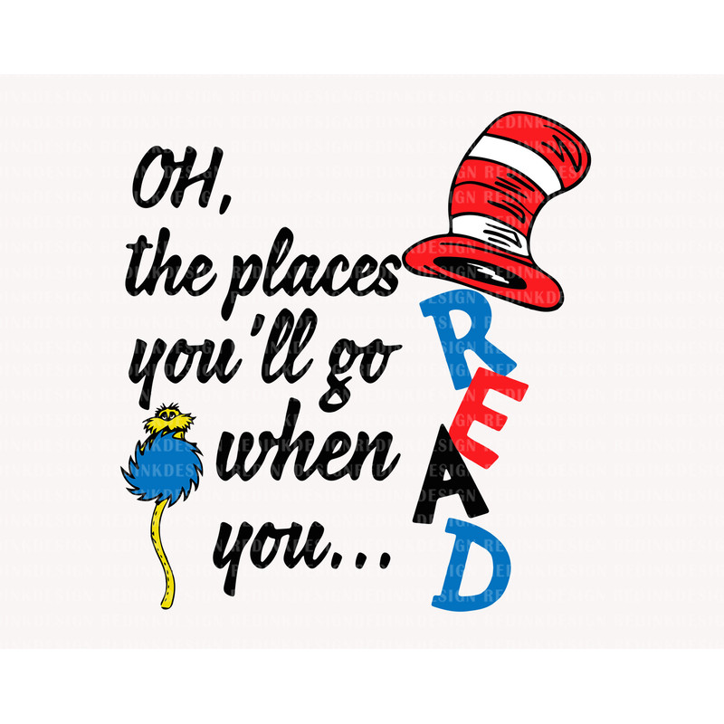 Oh, The Place You'll Go When You Read Svg, The Thing Svg, Cat In The Hat Svg, Read Across America, Teacher Gift Svg, Teacher Squad.jpg