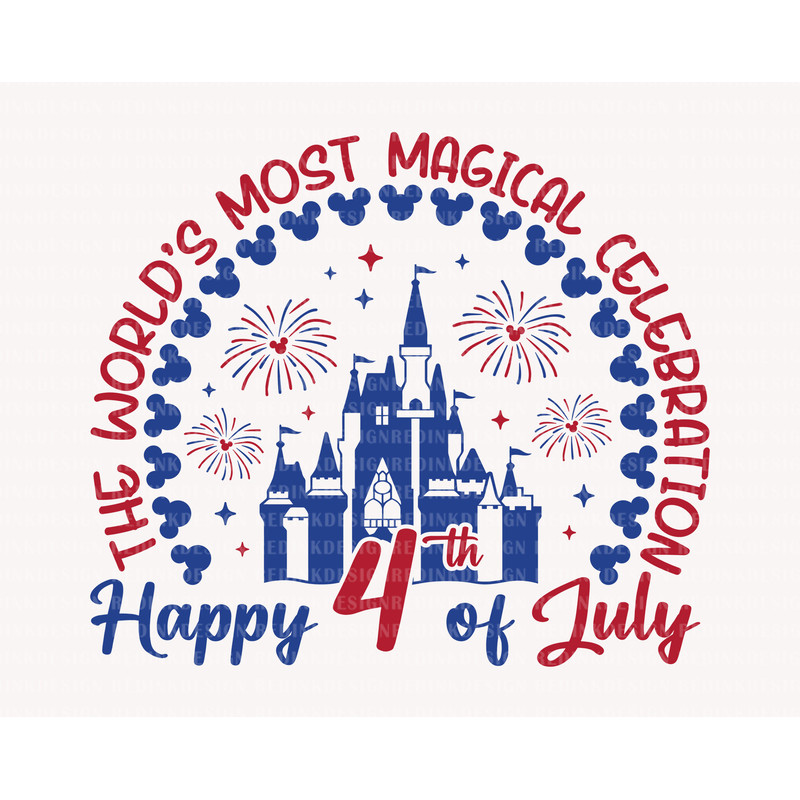 The World's Most Magical Celebration Svg, Happy 4th of July Svg, Magical Castle Svg, July 4th Svg, American Flag Svg, Independence Day Svg.jpg