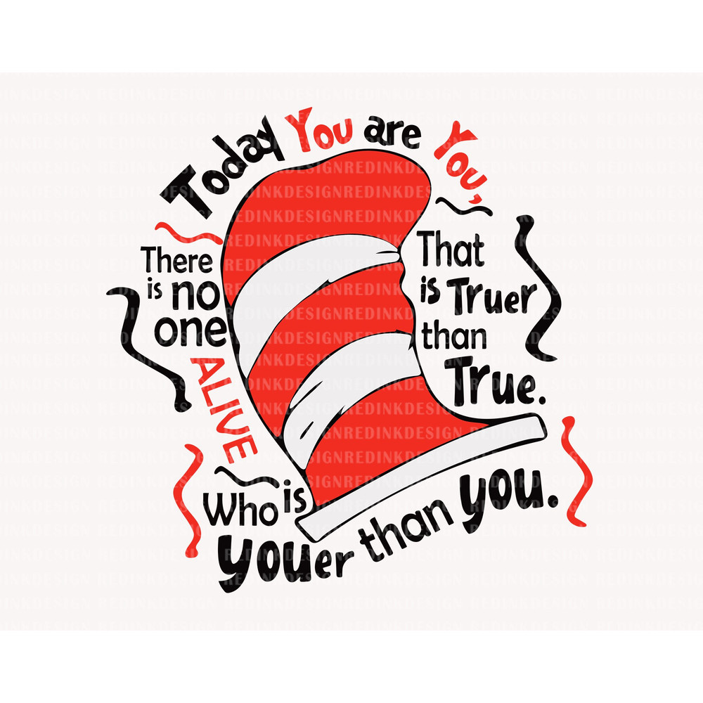 Today You Are You Svg, Who Is Youer Than You Svg, Cat In The Hat, The Thing Svg, Read Across America, Reading Svg, Teacher Gift Svg Png.jpg