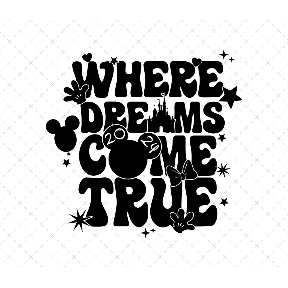 2024 Where Dreams Come True Svg, Where Dreams Come True Png, Cricut Svg, Family Trip Svg, Vacay Mode Svg, Magical Kingdom Svg, Digital File.jpg
