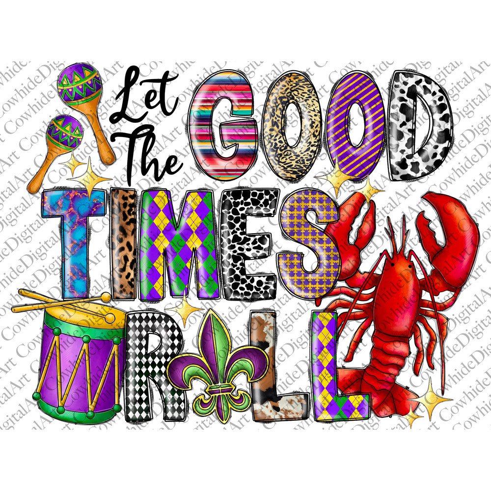 Let the good times roll png sublimation design download, Mardi Gras png, fleur de lis png,Mardi Gras carnival png,sublimate designs download 2.jpg