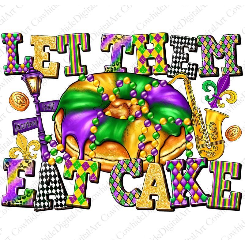 Let them eat cake png sublimation design download, Happy Mardi Gras png, Mardi Gras king cake png, sublimate designs download.jpg
