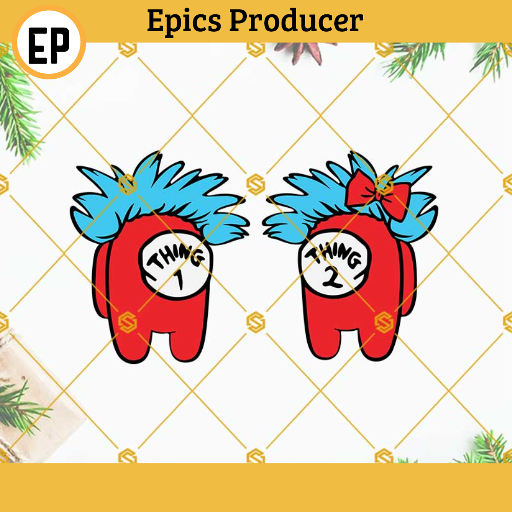 Dr Seuss Among Us Thing 1 And Thing 2 SVG, Among Us Svg, Dr Seuss Svg, Thing 1 and Thing 2 Svg Png Dxf Eps Silhouette Cut Files.jpg