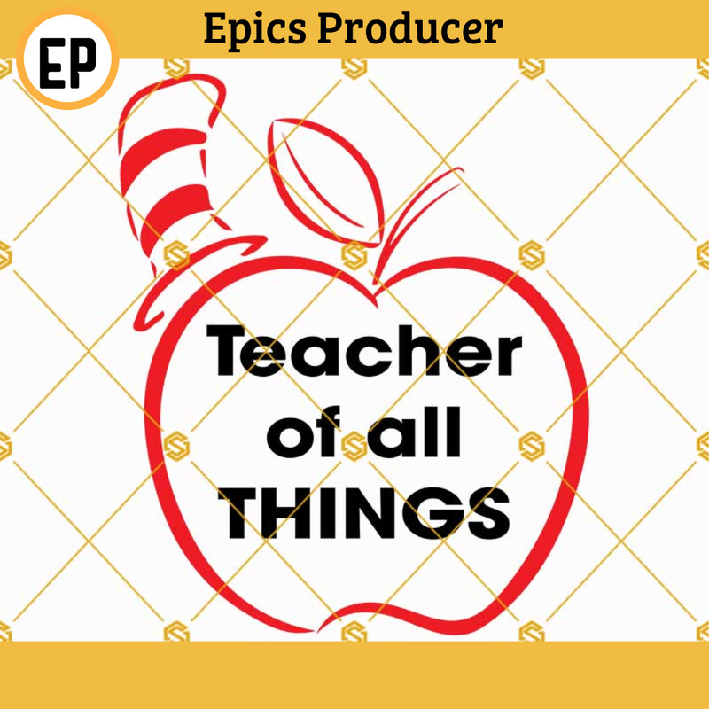 Dr Seuss Hat Teacher Of All Things Apple Svg, Dr Seuss Svg, Dr Seuss Hat Svg Png Dxf Eps Instant Download Files.jpg