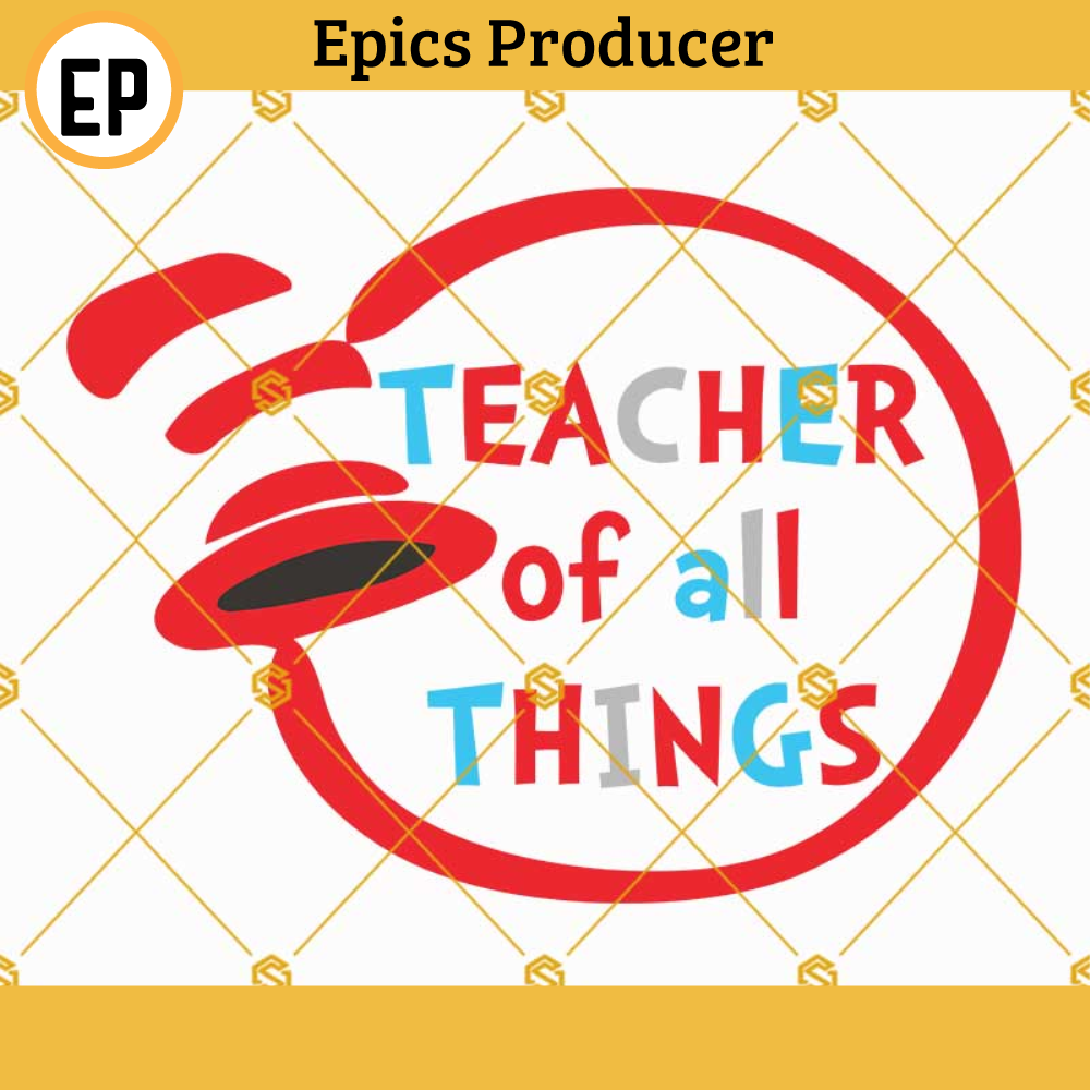 Dr Seuss Hat Teacher of all things Svg Png Dxf Eps Cricut Silhouette.jpg